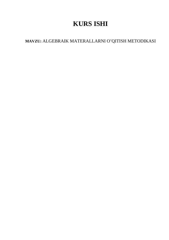ALGEBRAIK MATERALLARNI O’QITISH METODIKASI