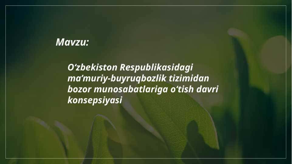 O'zbekiston Respublikasidagi ma'muriy buyruqbozlik tizimidan bozor munosabatlariga o'tish davri konsepsiyasi 1