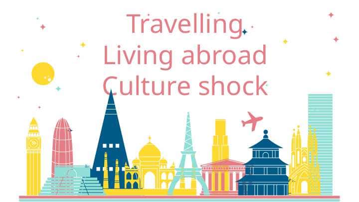 TravellingLiving abroadCulture shock