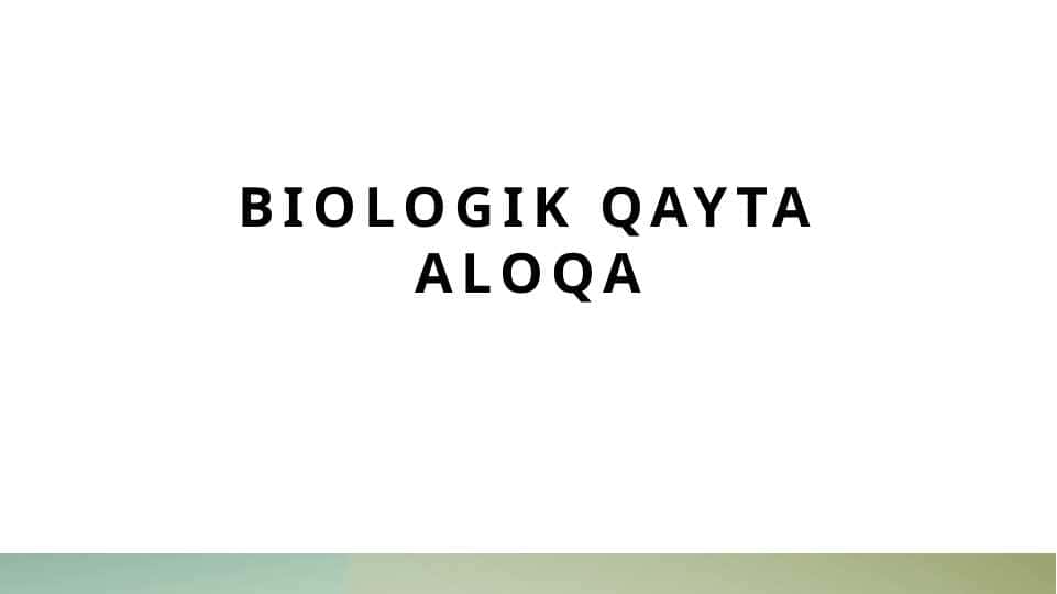 Biologik qayta aloqa 1