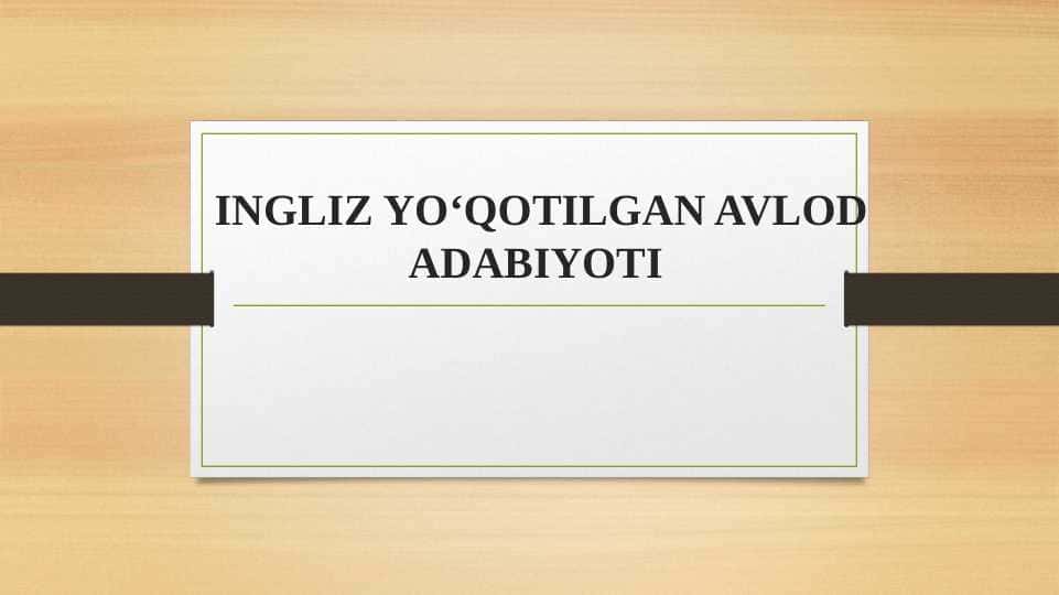 INGLIZ YO‘QOTILGAN AVLOD ADABIYOTI INGLIZ YO‘QOTILGAN AVLOD ADABIYOTI