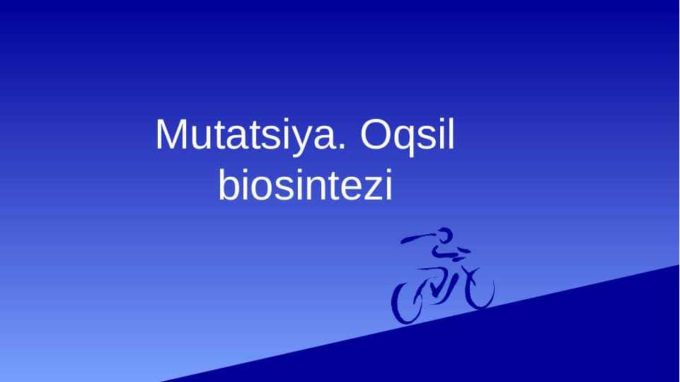Mutatsiya. Oqsil biosintezi 1