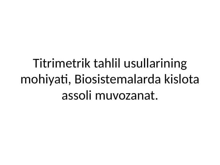 Titrimetrik tahlil usullarining mohiyati, Biosistemalarda kislota assoli muvozanat