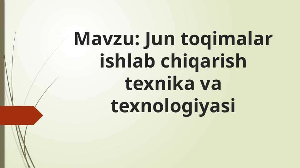 Jun toqimalar ishlab chiqarish texnika va texnologiyasi
