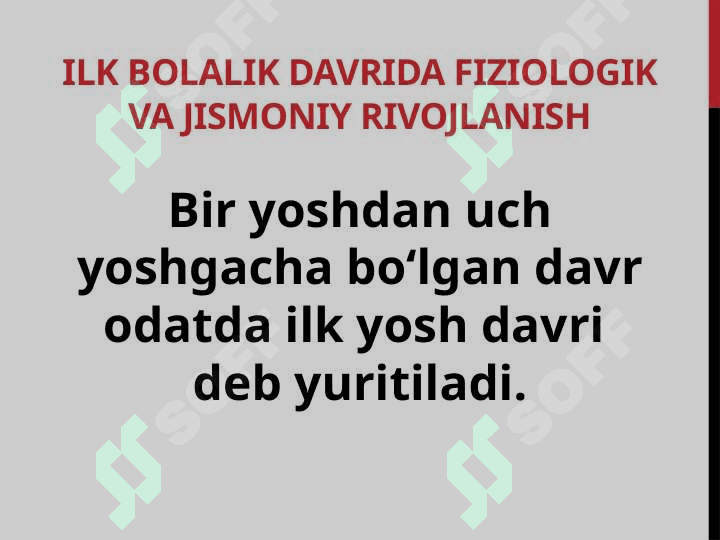 Ilk bolalik davrida jismoniy  va jiziologik rivojlanish 6