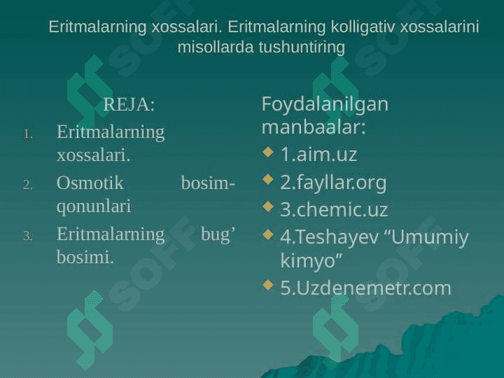 Eritmalarning xossalari. Eritmalarning kolligativ xossalarini misollarda tushuntiring. 2