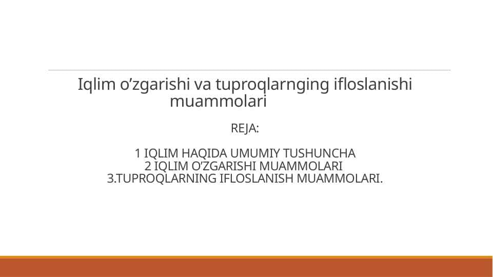 Iqlim o’zgarishi va tuproqlarnging ifloslanishi muammolari