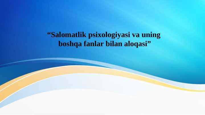 Salomatlik psixologiyasi va boshqa fanlar 1