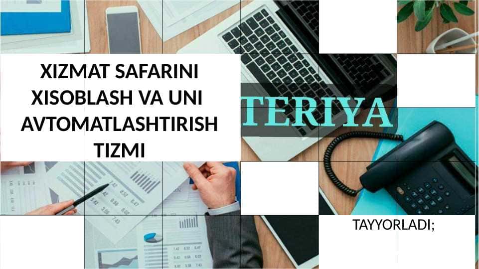XIZMAT SAFARINI XISOBLASH VA UNI  AVTOMATLASHTIRISH TIZMI