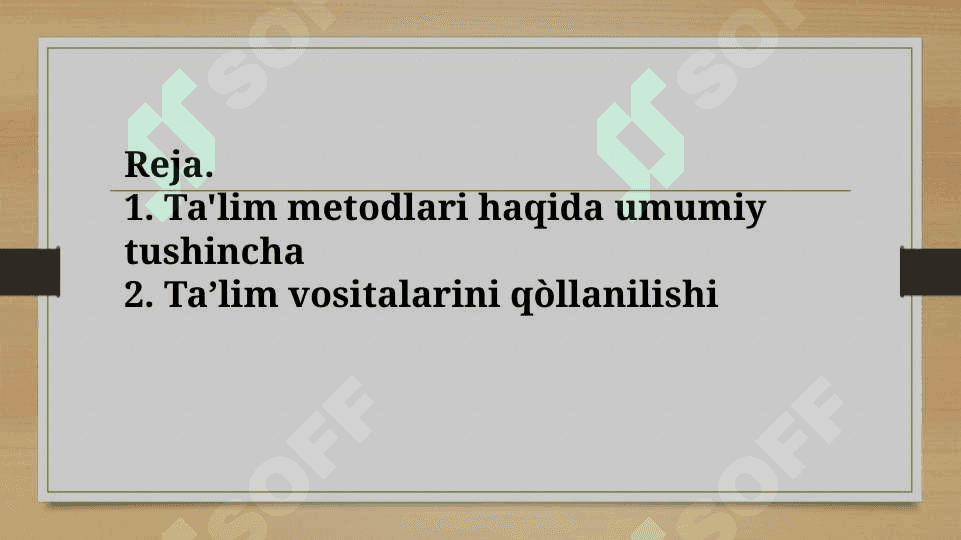 ta'lim metodlari va vositalari  ta'lim metodlari va vositalari 2