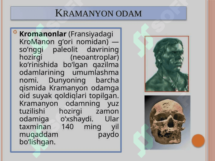 : Avstrolopitek, kramanyon, sinantrop, petikantrop, neandertal odamlar. 6