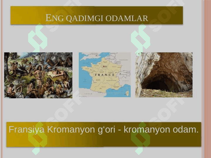 : Avstrolopitek, kramanyon, sinantrop, petikantrop, neandertal odamlar. 7