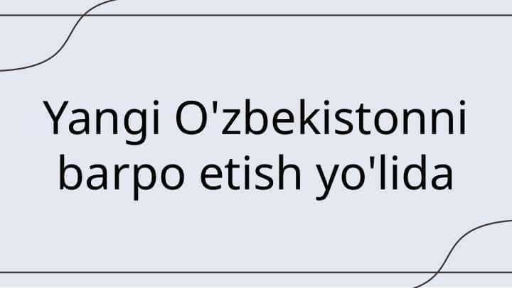 Yangi O'zbekistonni barpo etish yo'lida 1