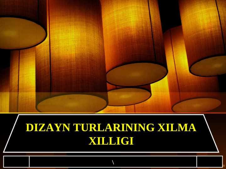 DIZAYN TURLARINING XILMA XILLIGI