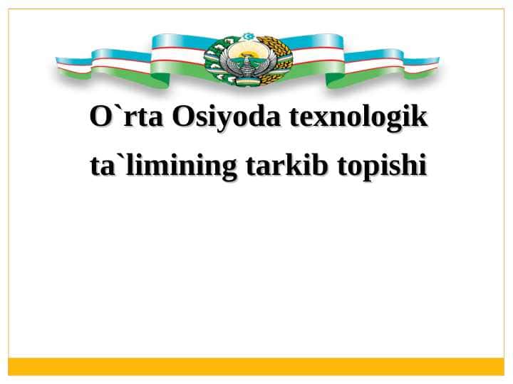 O`rta Osiyoda texnologik ta`limining tarkib topishi