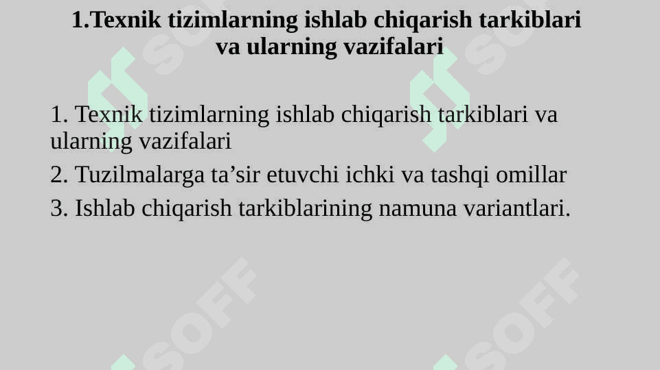 Texnik tizimlarning ishlab chiqarish tarkiblari va ularga ta’sir etuvchi omillar 3
