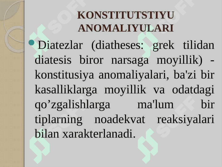 KONSTITUSIYA  ANOMALIYALARI. DIATEZLAR 3