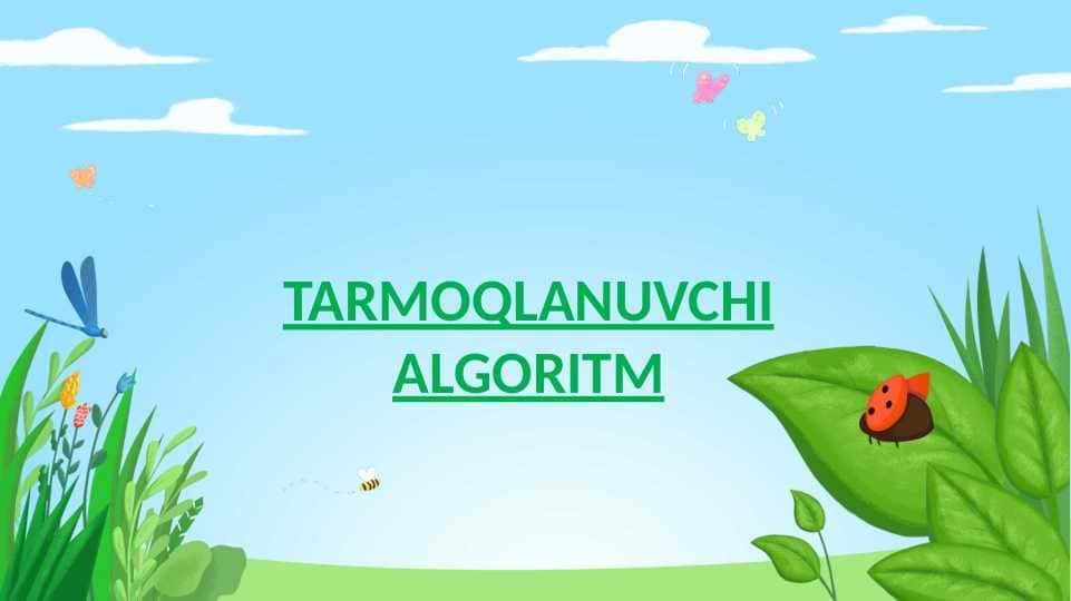 TARMOQLANUVCHI ALGORITM 1