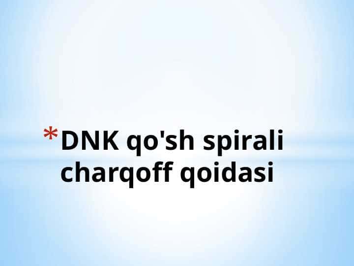 DNK qo'sh spirali charqoff qoidasi 1