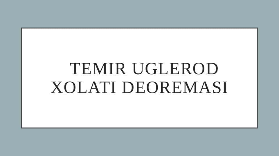 Temir uglerod xolati deoremasi