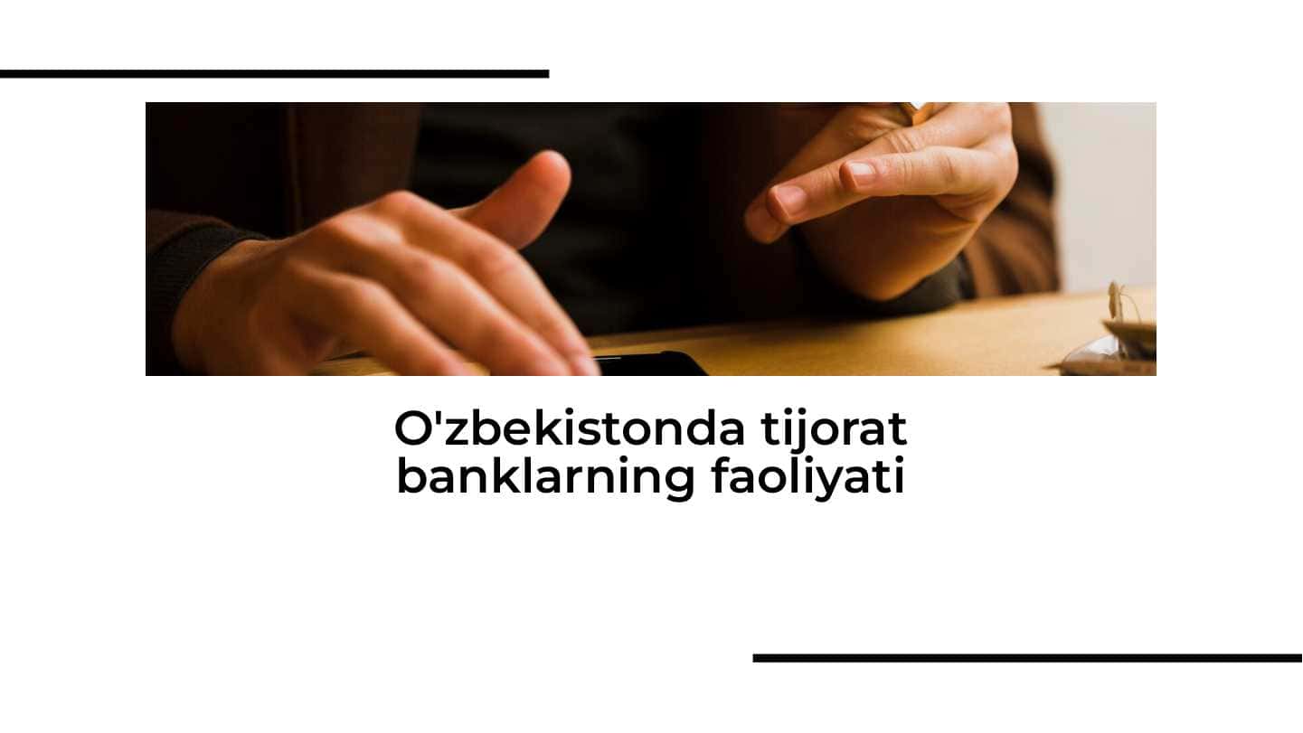 O'zbekistonda tijorat banklarning faoliyati 1
