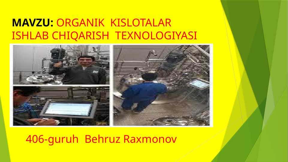 ORGANIK  KISLOTALAR   ISHLAB CHIQARISH  TEXNOLOGIYASI 1