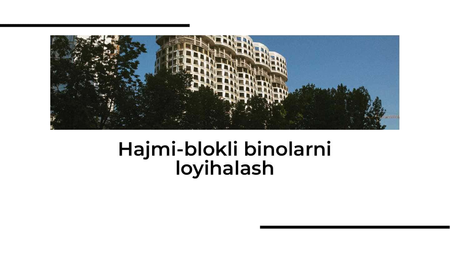 Hajmi-blokli binolarni loyihalash 1