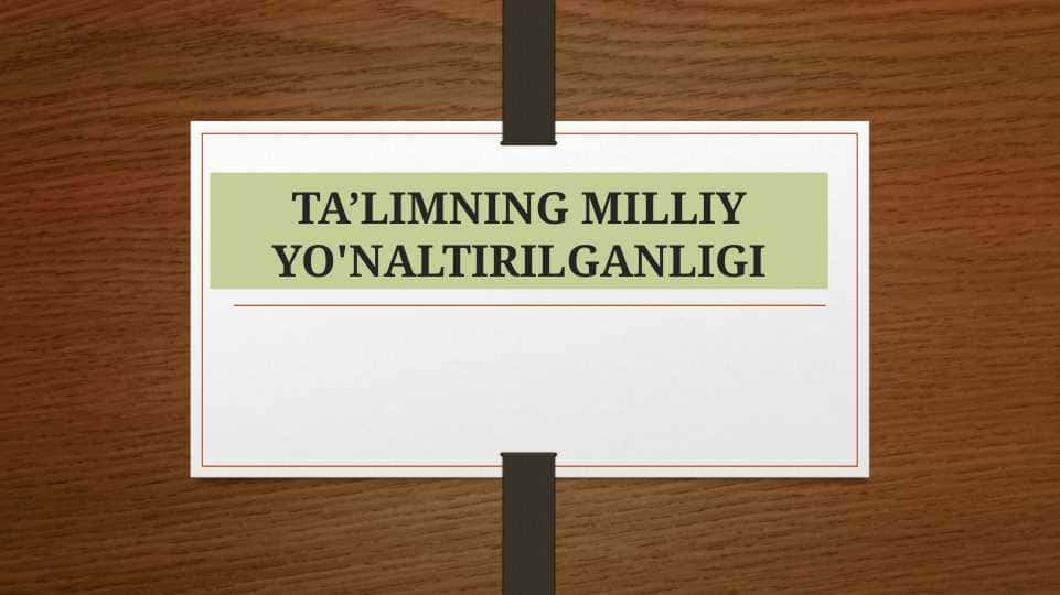 ta'limning milliy yo'naltirilganligi 1