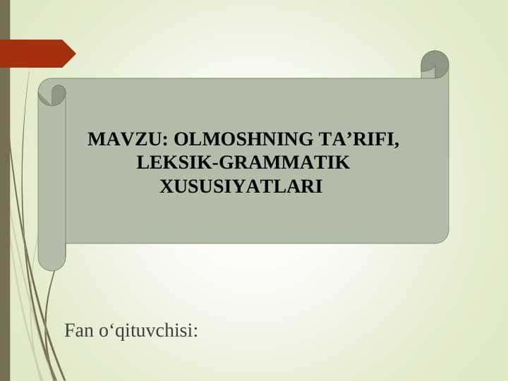 OLMOSHNING TA’RIFI, LEKSIK-GRAMMATIK XUSUSIYATLARI