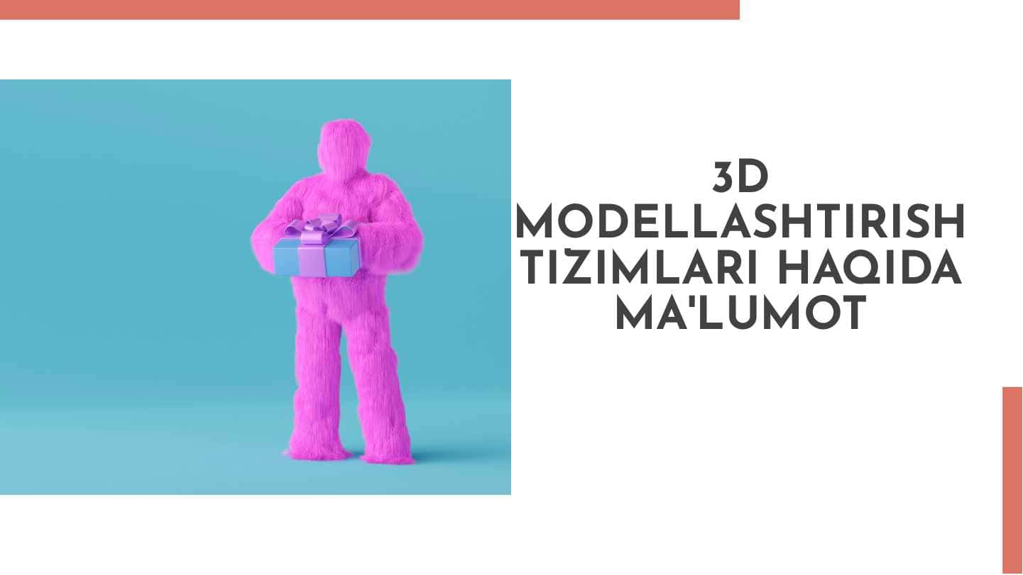 3d modellashtirish tizimlari haqida ma'lumot 1
