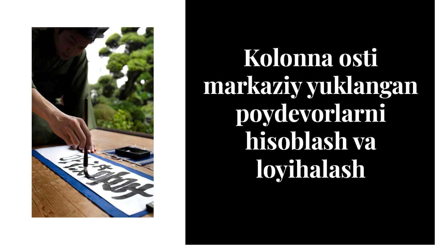 Kolonna osti markaziy yuklangan poydevorlarni hisoblash va loyihalash