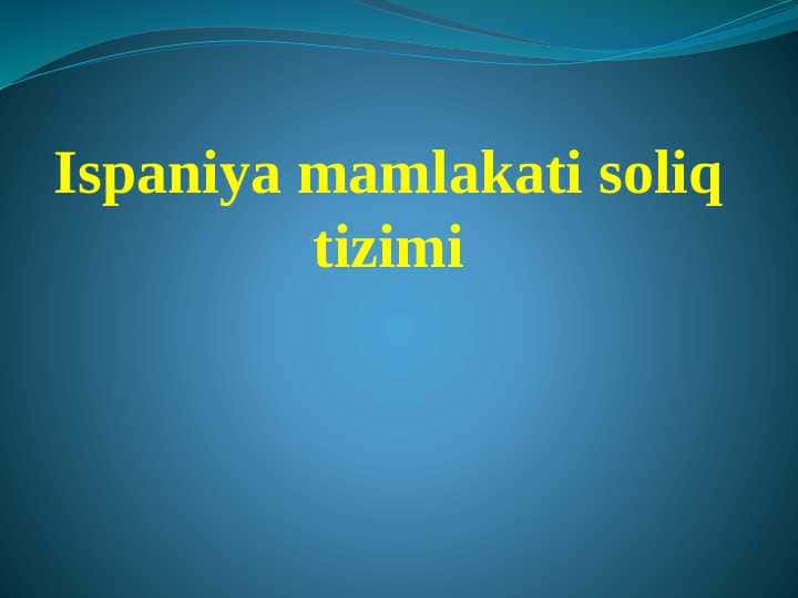 Ispaniya mamlakati soliq tizimi 1