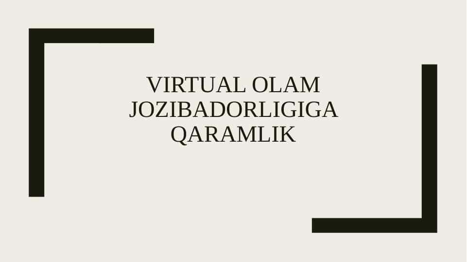 Virtual olam jozibadorligiga qaramlik