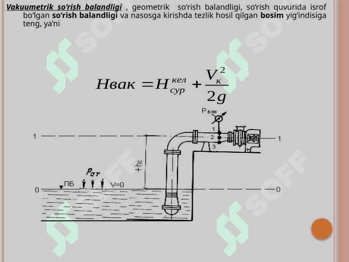 Nasosning so‘rish, haydash va umumiy suv ko‘tarish balanliklari 4