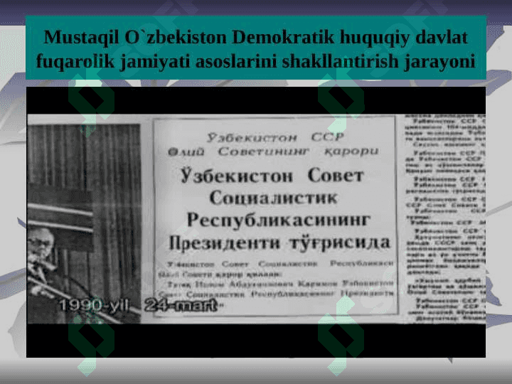 Mustaqil O`zbekiston Demokratik huquqiy davlat fuqarolik jamiyati asoslarini shakllantirish jarayoni 4