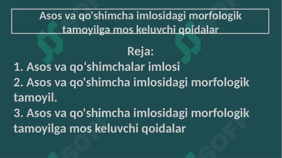 Asos va qo'shimcha imlosidagi marfologik tamoyilga mos keluvchi qoidalar 2