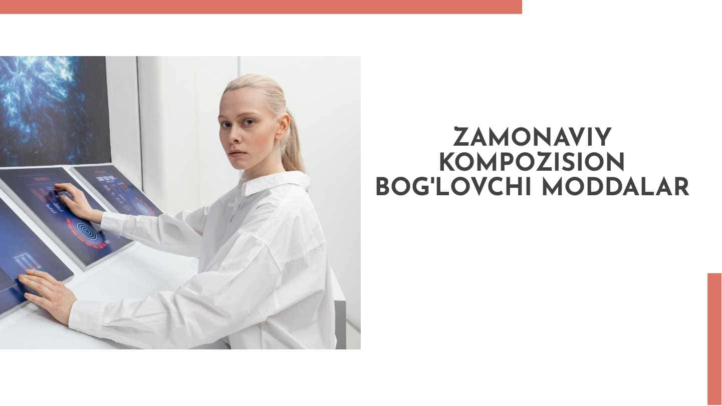 Zamonaviy kompozision bog'lovchi moddalar 1