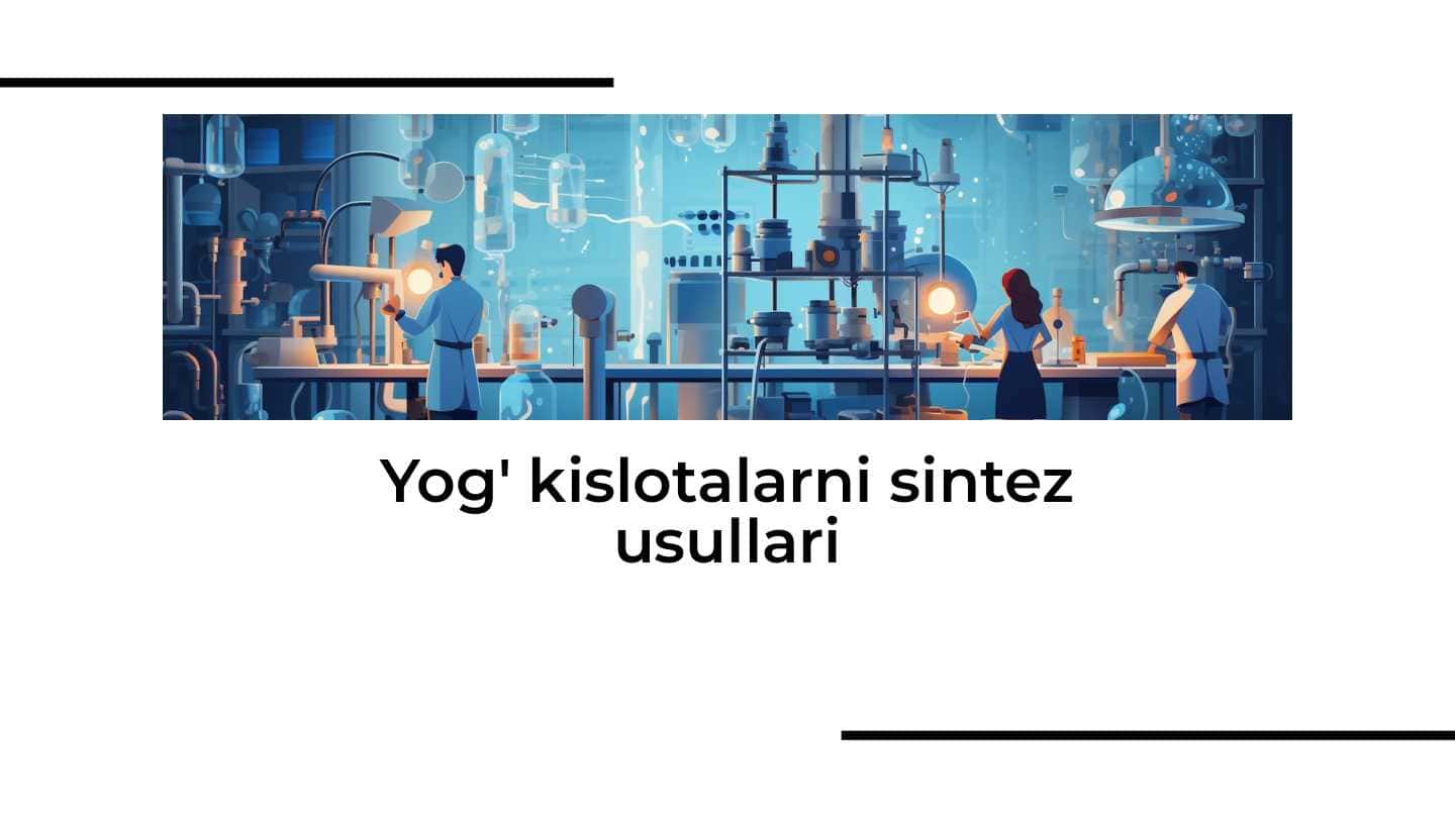 Yog' kislotalarni sintez usullari 1