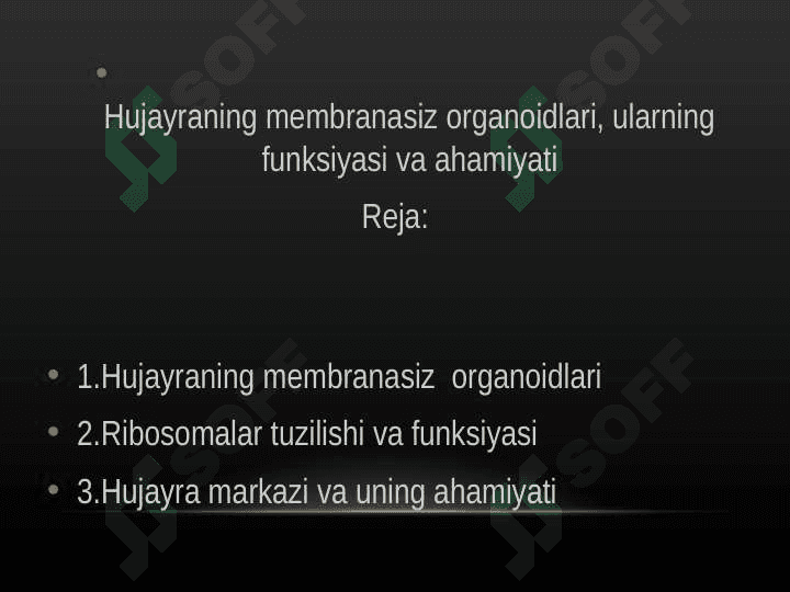 Hujayraning membranasiz organoidlari, ularning funksiyasi va ahamiyati 2