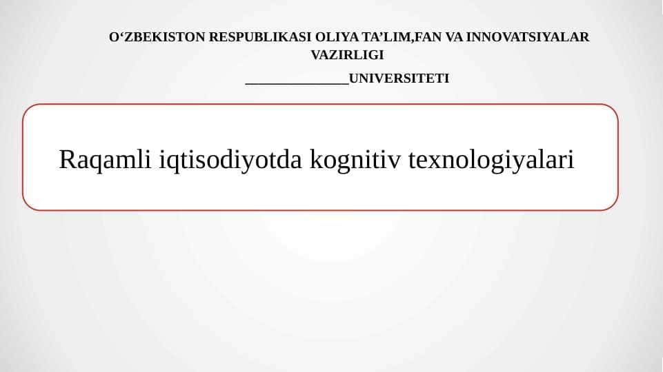 Raqamli iqtisodiyotda kognitiv texnologiyalari