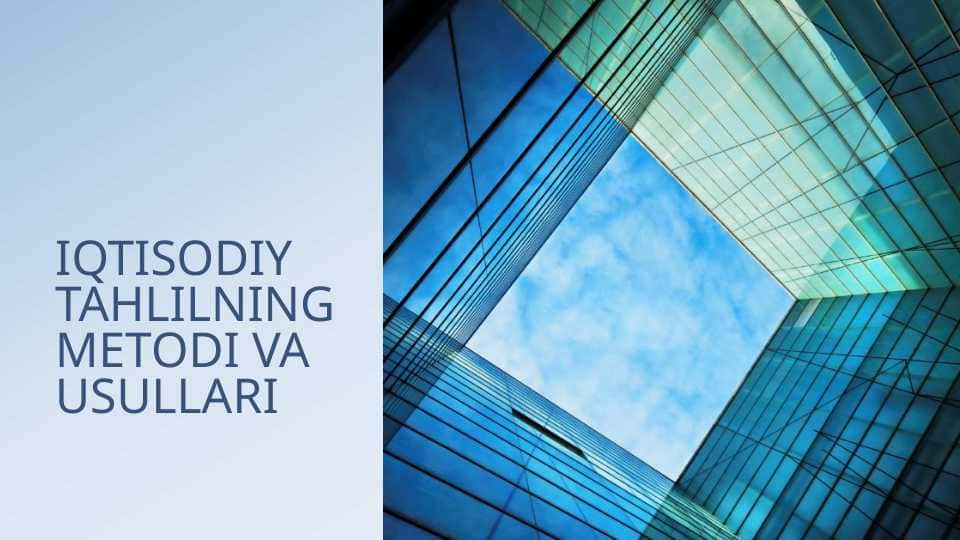 IQTISODIY TAHLILNING METODI VA USULLARI 1