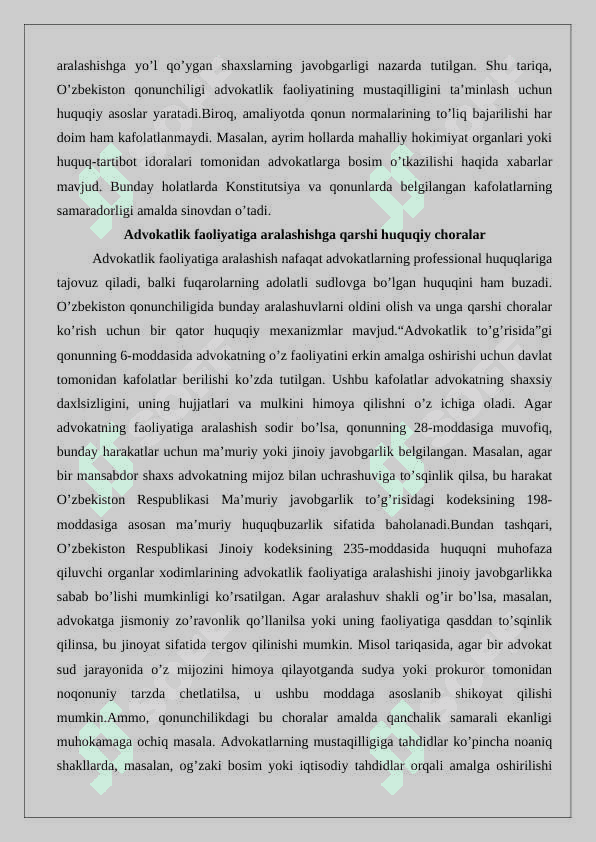 Advokatlik faoliyatiga aralashishga yo’l qo’yilmasligi va advokatlik faoliyati himoyalanishini ta’minlash. 25 4