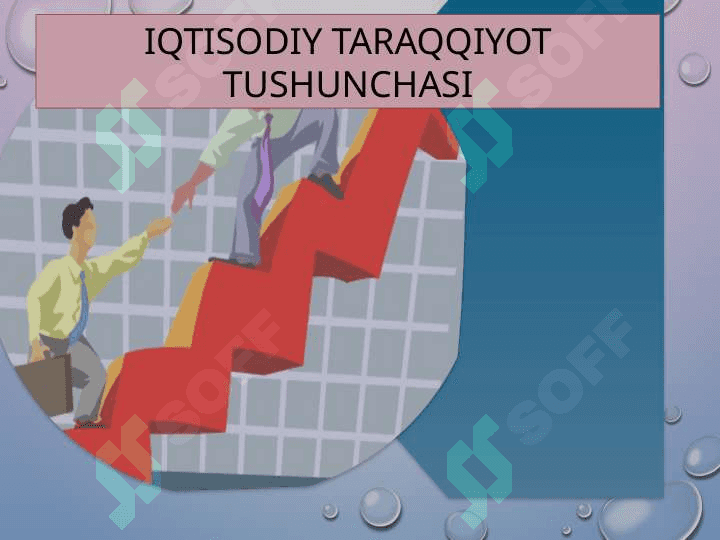 IQTISODIY TARAQQIYOT, IQTISODIY O’SISH VA MILLIY BOYLIK 2
