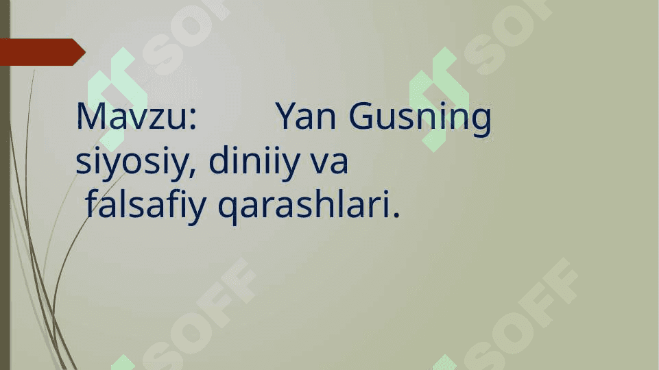 Yan Gusning siyosiy, diniiy va  falsafiy qarashlari. 2