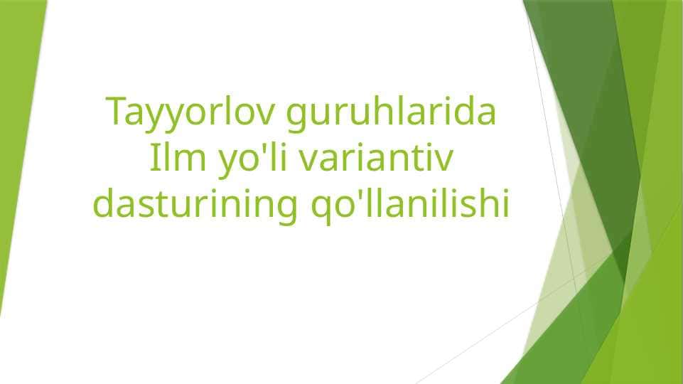 Tayyorlov guruhlarida Ilm yo'li variantiv dasturining qo'llanilishi