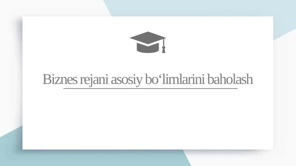 Biznes rejani asosiy bo‘limlarini baholash