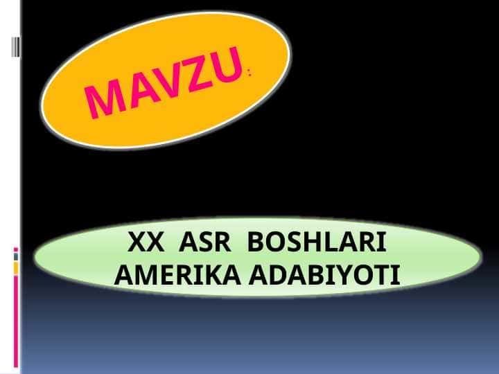 XX  ASR  BOSHLARI AMERIKA ADABIYOTI 1