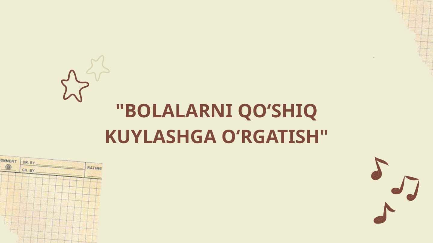 BOLALARNI QO‘SHIQ KUYLASHGA O‘RGATISH 1