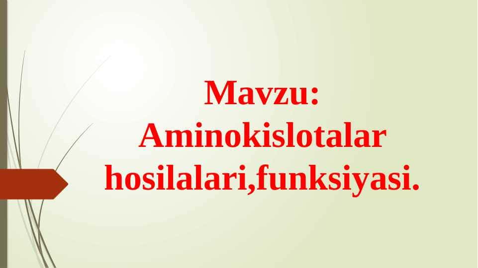 Aminokislotalar hosilalari,funksiyasi 1