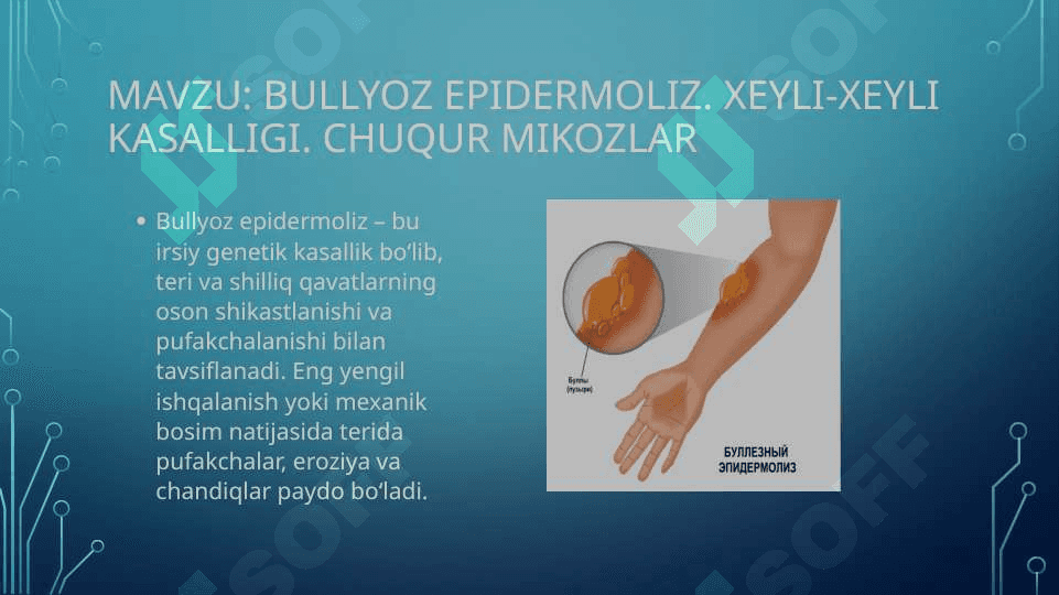 Bullyoz epidermoliz. Xeyli-Xeyli kasalligi. Chuqur mikozlar 2